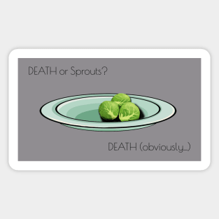 Death or.... Sprouts? Sticker